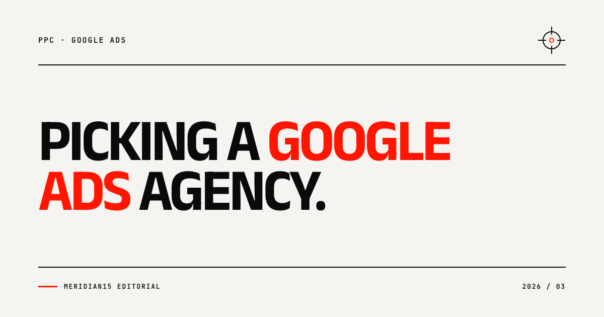 Meridian15 editorial cover with the headline Picking a Google Ads Agency, with Google Ads highlighted in red